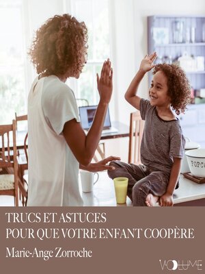 cover image of Trucs et astuces pour que votre enfant coopère